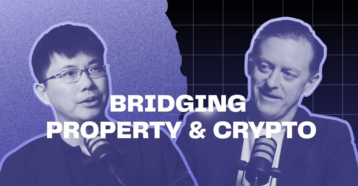 Bridging Property and Crypto — with Ting Wang & Kane Dury
