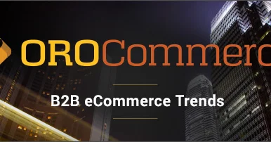 OroCommerce: The gateway for B2B companies