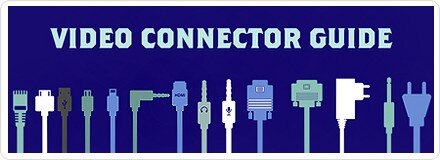 Different types of video connectors