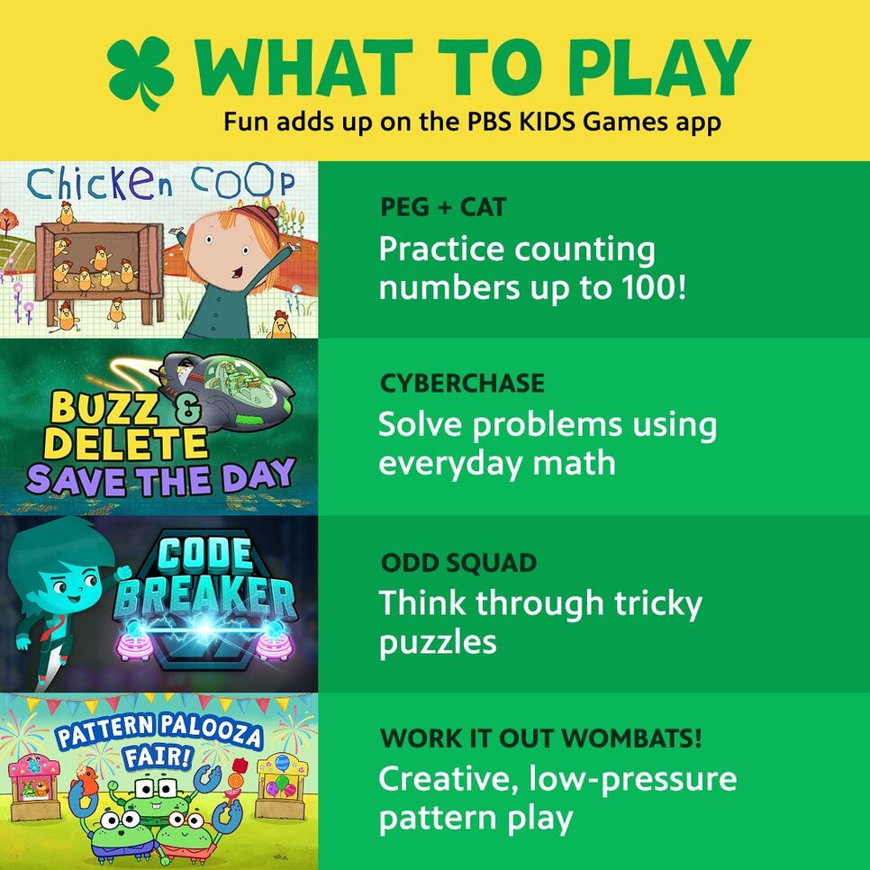 What to play. Fun adds up on the PBS KIDS Games app.