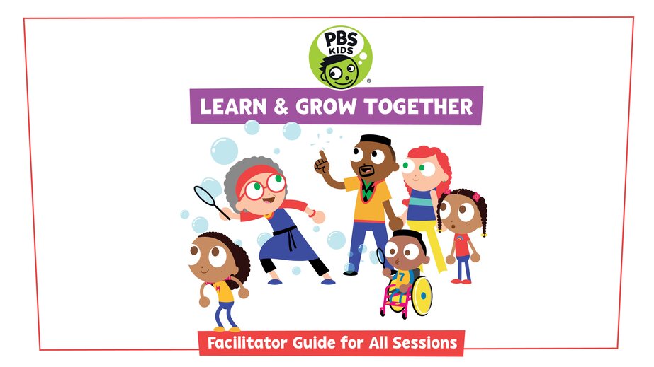 Learn & Grow Together Facilitator Guide for All Sessions