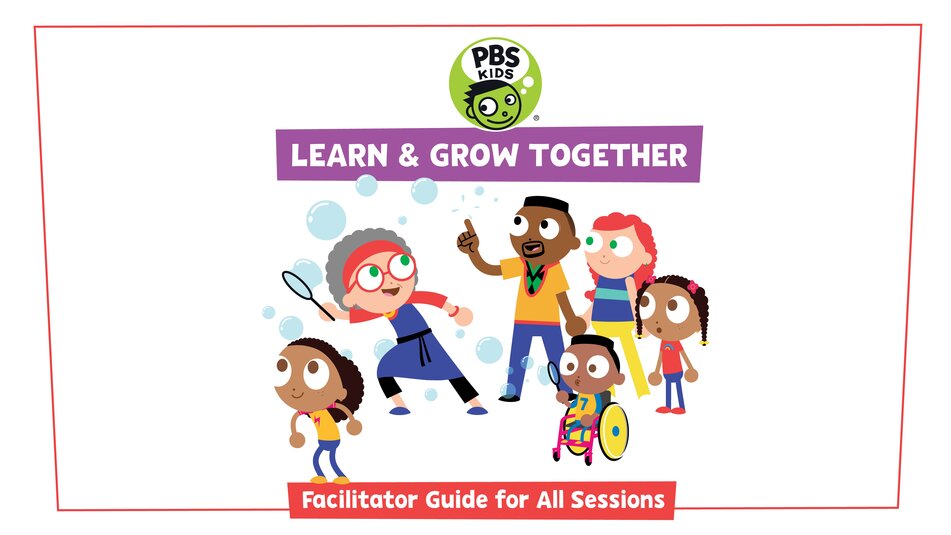 Learn & Grow Together Facilitator Guide for All Sessions
