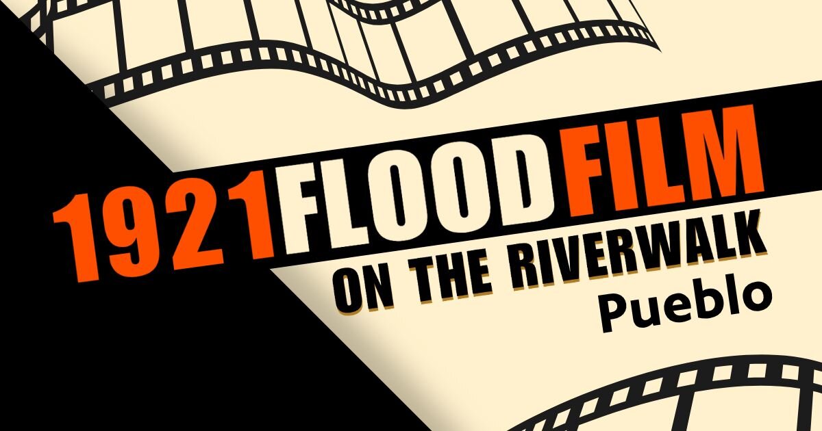 A poster for 1921 Flood Film on the Riverwalk | Pueblo event