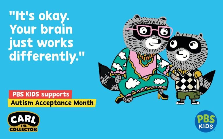 "It's okay. Your brain just works differently." PBS KIDS supports Autism Acceptance Month
