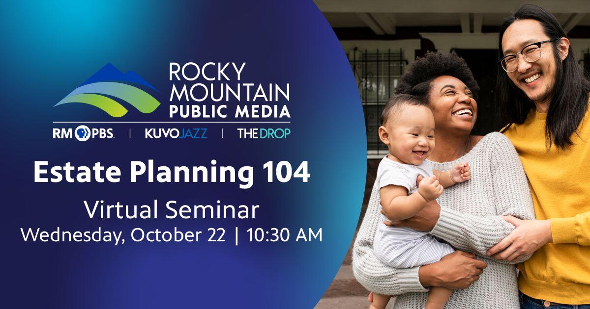 A poster for Estate Planning 104 event