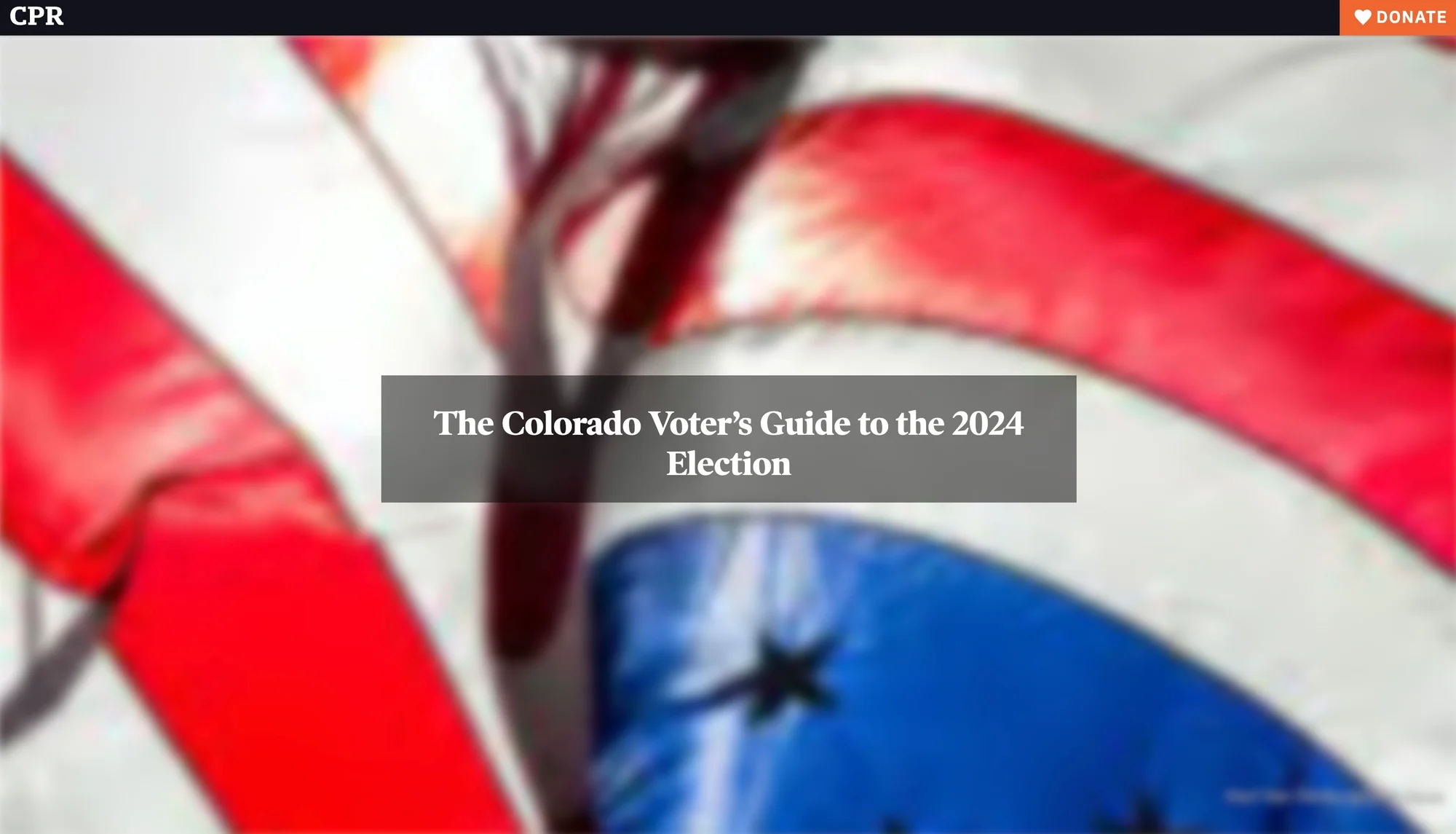 After many months of reporting, CPR recently released its Voter’s Guide for the 2024 election season. Screenshot via CPR News website