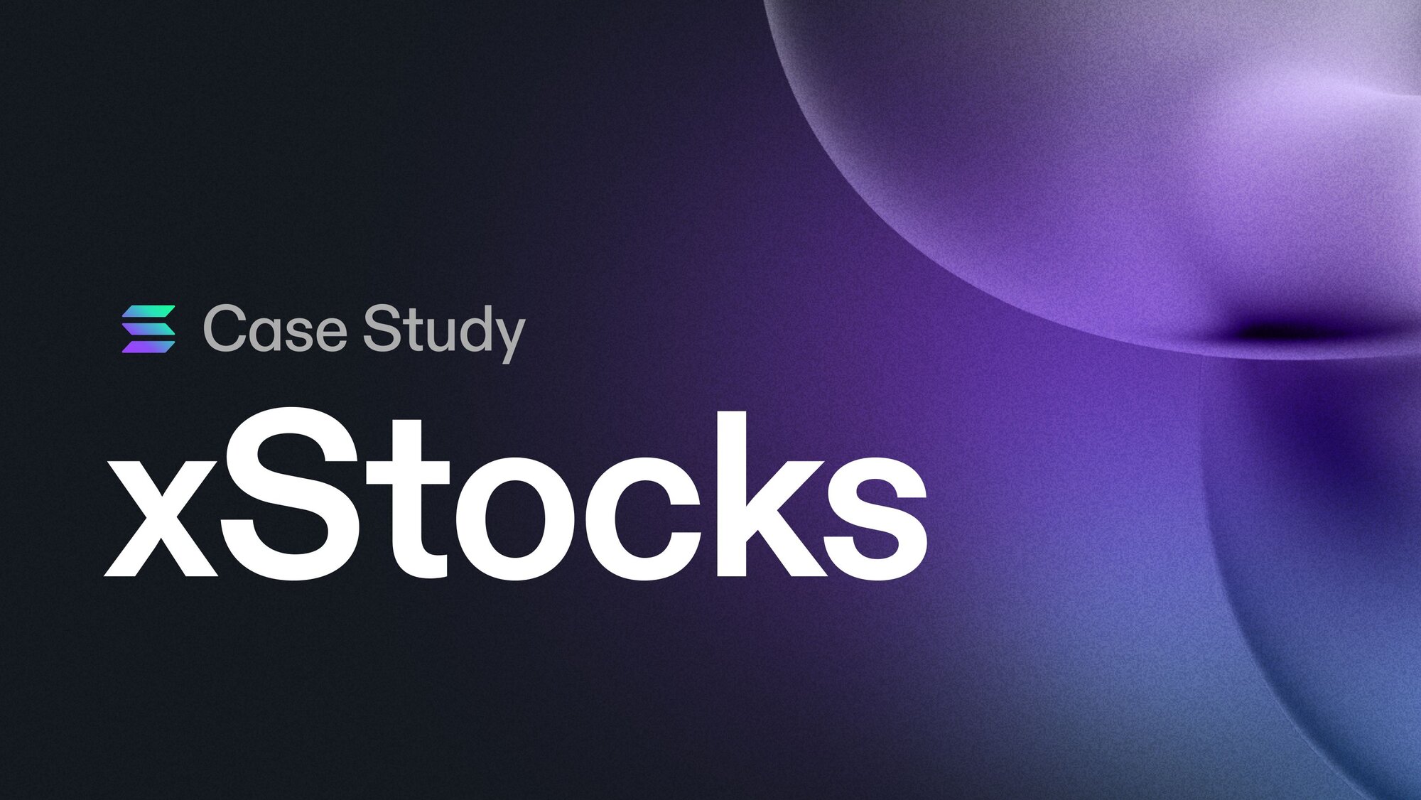 Case Study: A Deep Dive on xStocks, tokenized equities on Solana