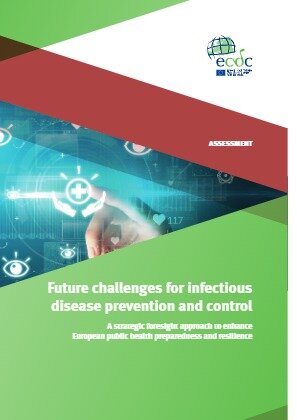 Project Result Preview - Future challenges for infectious disease prevention and control - A strategic foresight approach to enhance European public health preparedness and resilience