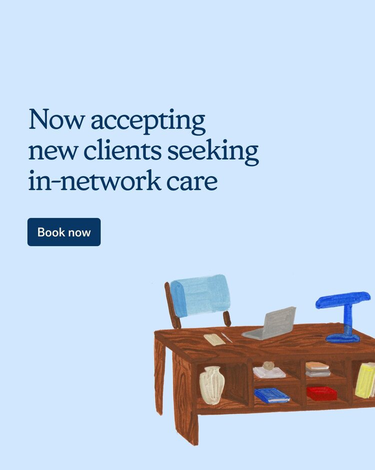 Now accepting new clients seeking in-network care. Book now.