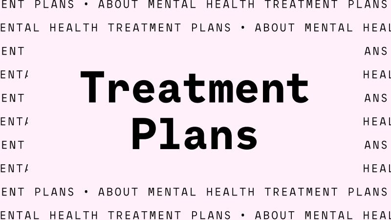 Text on a pink background reads: "Treatment Plans"