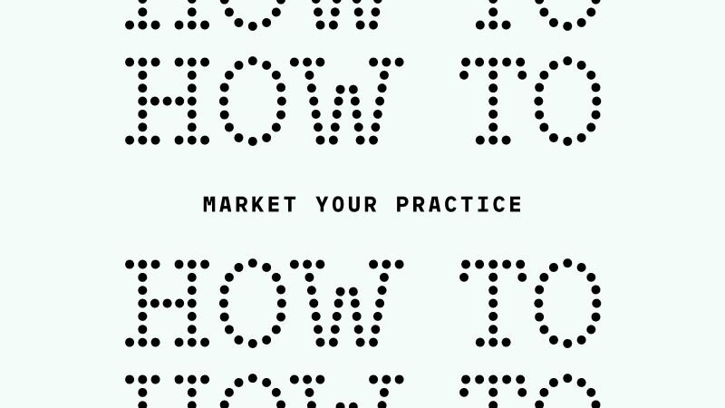 Text on a light blue background says "How to market your practice"