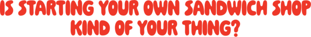 Is Starting Your Own Sandwich Shop | HWFWM 13
