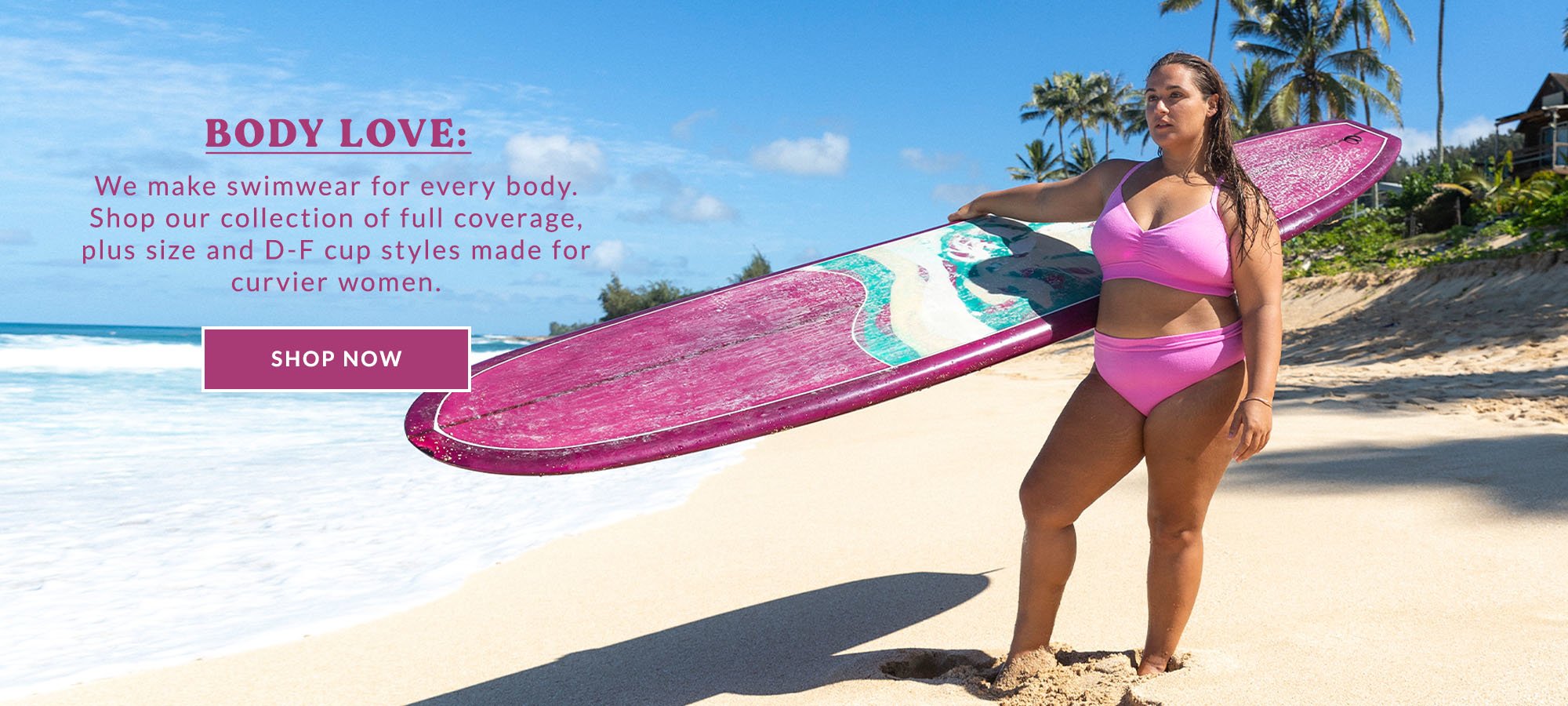 Body Love - swimwear for every body. Shop full coverage, plus-size, and D-F-cup styles for curvier women