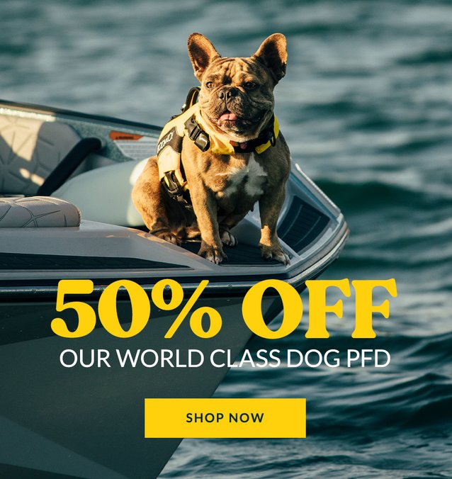 50% off Our World Class Dog PFD, Shop Now