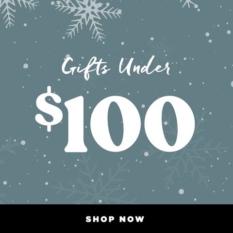 Gifts under $100 - Shop Now