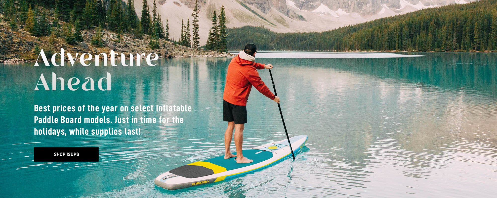 Adventure ahead - best prices of the year on select Inflatable Paddle Board models - just in time for the holidays, while supplies last - Shop ISUPS