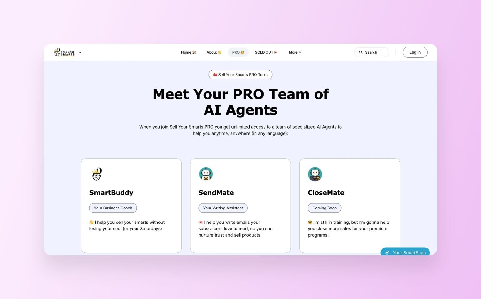 Sell Your Smarts PRO features page titled "Meet Your PRO Team of AI Agents." Displays three AI assistant cards: SmartBuddy (Business Coach), SendMate (Writing Assistant), and CloseMate (Coming Soon for sales). Each card includes character illustrations and descriptions of their specialized functions for online education business building.