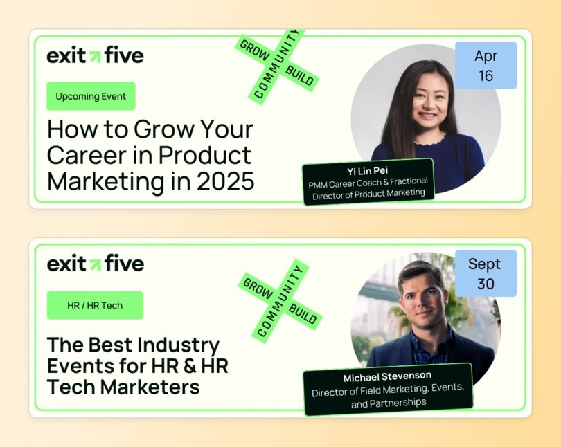 Two Exit Five community event banners: one featuring Yi Lin Pei for 'How to Grow Your Career in Product Marketing in 2025' on April 16, and another with Michael Stevenson for 'The Best Industry Events for HR & HR Tech Marketers' on September 30