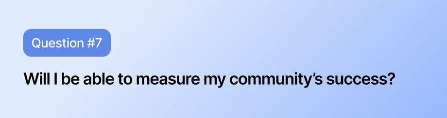 Banner showing the seventh and final key question: Does the platform provide analytics or insights to measure community growth and success?