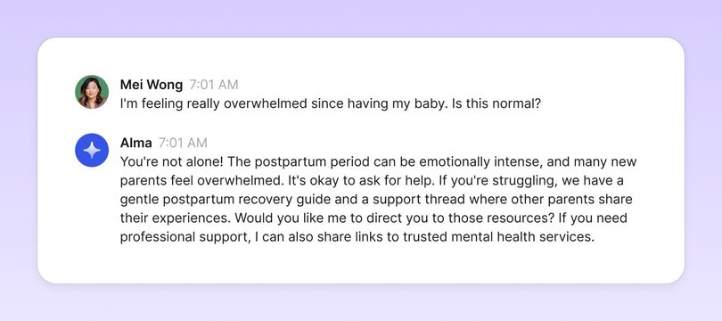 Conversation screenshot on a light purple background showing Mei Wong asking 'I'm feeling really overwhelmed since having my baby. Is this normal?' Alma (an AI support agent) responds compassionately, validating her feelings about the postpartum period being emotionally intense, offering resources including a postpartum recovery guide and support thread, and mentioning options for professional mental health services if needed.