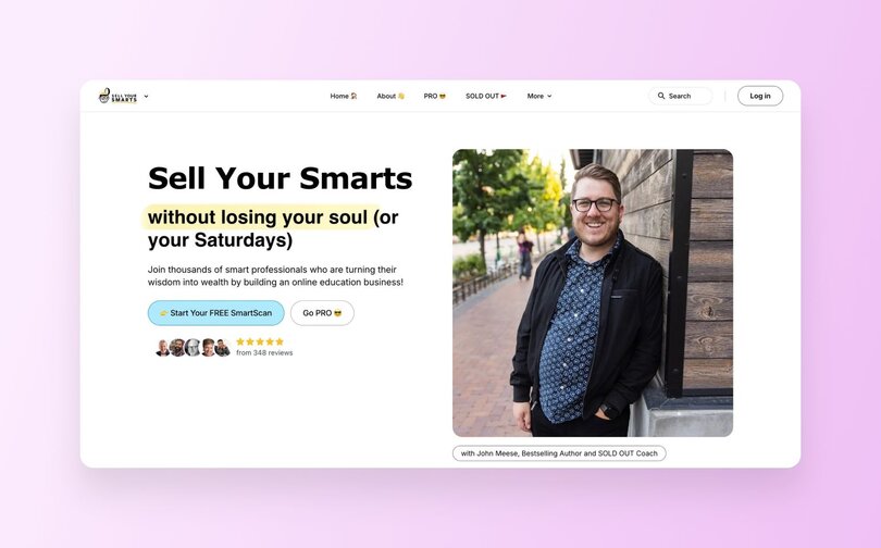 Sell Your Smarts homepage showcasing founder John Meese with headline "Sell Your Smarts without losing your soul (or your Saturdays)." Features professional headshot of man in glasses and cardigan against brick building. Shows 5-star reviews from 348 users and two prominent buttons: "Start Your FREE SmartScan" and "Go PRO."