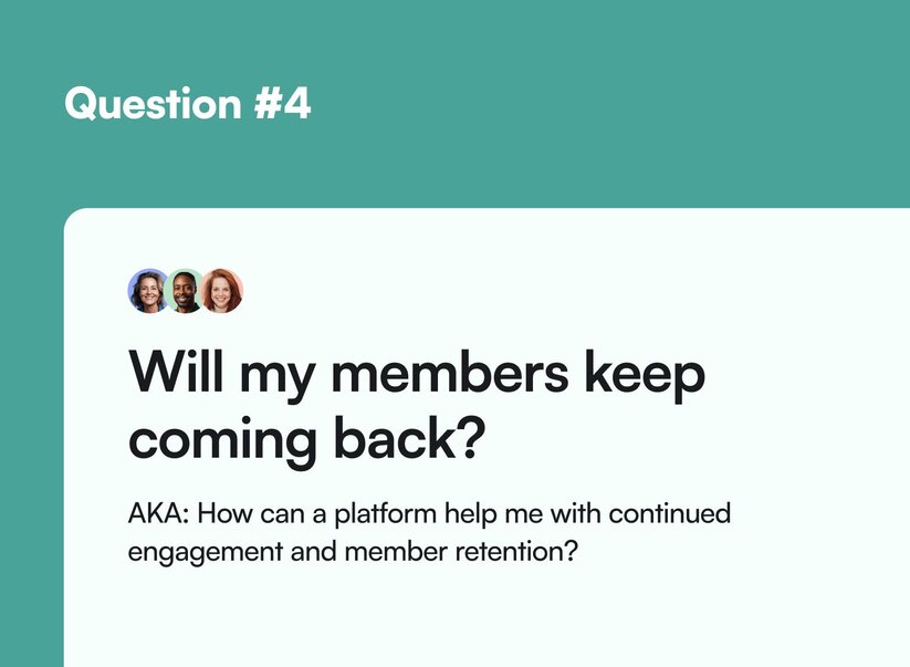 community platform question: will my member retention increase?