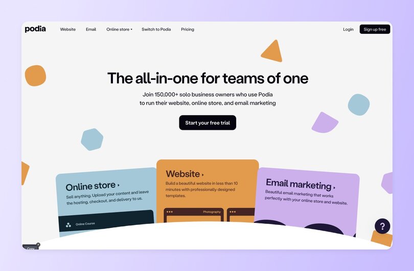 Podia platform homepage with headline "The all-in-one for teams of one" and description of serving 150,000+ solo business owners. Features colorful geometric shapes and sections for Website, Online store, and Email marketing.