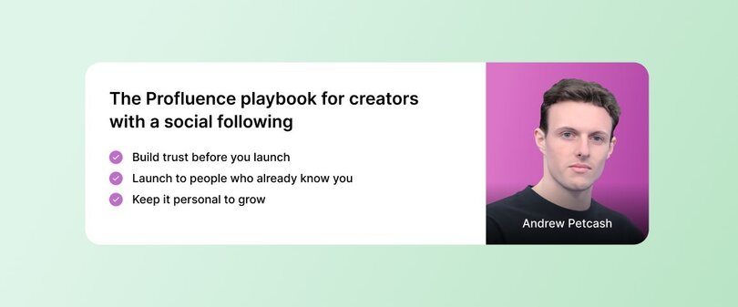 Card with mint green background featuring Andrew Petcash's headshot on purple background. Headline reads 'The Profluence playbook for creators with a social following' with three purple checkmarks listing: Build trust before you launch, Launch to people who already know you, Keep it personal to grow.