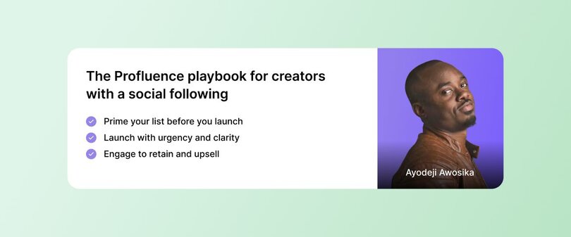 Card with mint green background featuring Ayodeji Awosika's headshot on purple background. Headline reads 'The Profluence playbook for creators with a social following' with three purple checkmarks listing: Prime your list before you launch, Launch with urgency and clarity, Engage to retain and upsell.