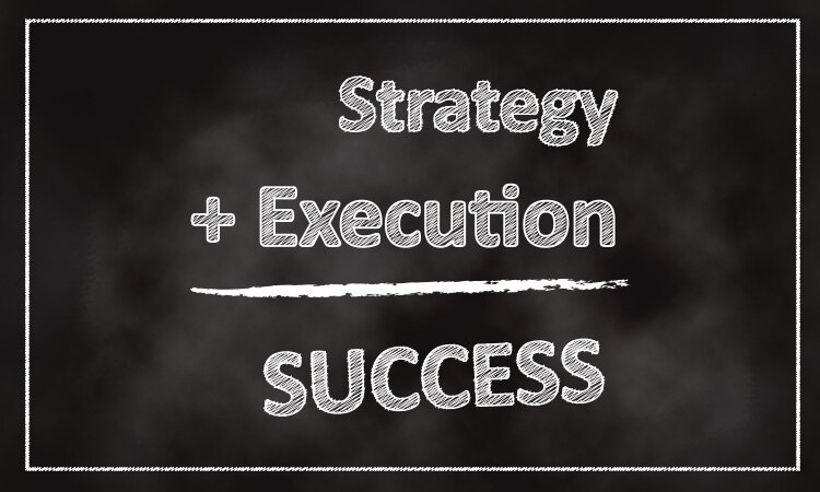Strategy plus Execution equals Success