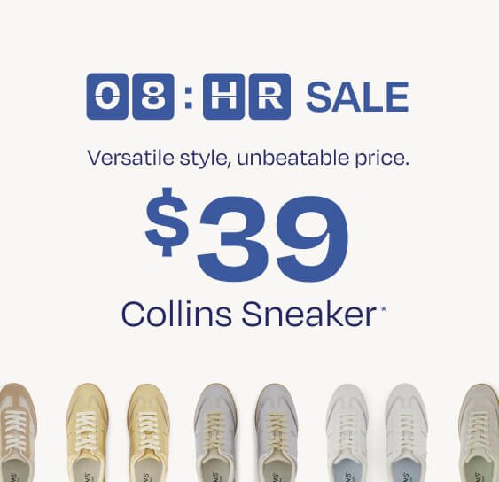 8 Hour Sale. Versatile style, unbeatable price. $39 Collins Sneaker*. Various Collin sneakers in various colors shown.