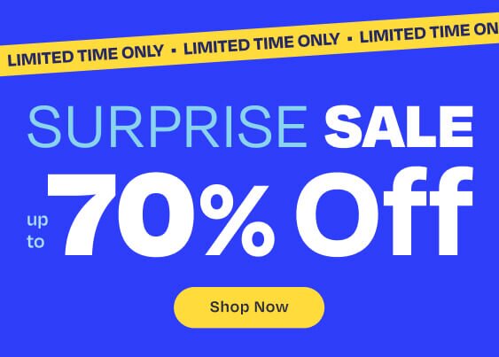 Limited Time Only tape. Surprise Sale. Up to 70% Off. Shop Now.
