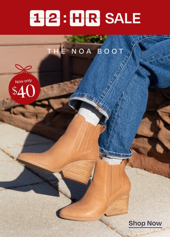 12-Hour Sale. The Noa Boot. Now only $40. Shop Now.