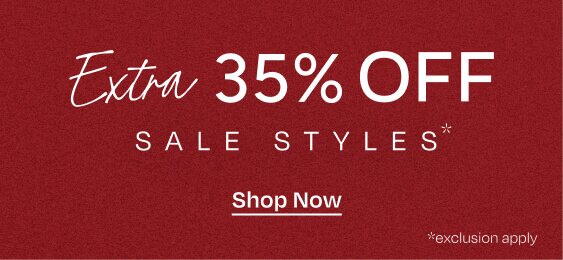 Extra 35% OFF Sale Styles*. Shop Now. *Exclusions apply.