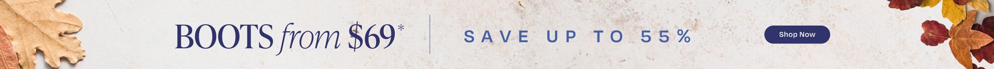 Boots from $69*. Save Up to 55%. Shop Now.