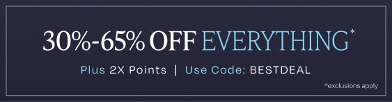 30%-65% Off Everything*. Plus 2X Points. Use Code: BESTDEAL. *Exclusions apply.