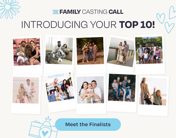 TOMS FAMILY CASTING CALL. INTRODUCING YOUR TOP 10! Meet the Finalists. Polaroids of the top 10 families shown.