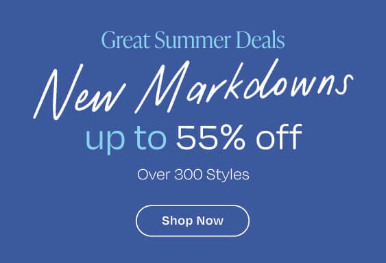 Great Summer Deals. New Markdowns. up to 55% off. Over 300 Styles. Shop Now.