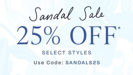 Sandal Sale. 25% OFF* SELECT STYLES. Use Code: SANDALS25.