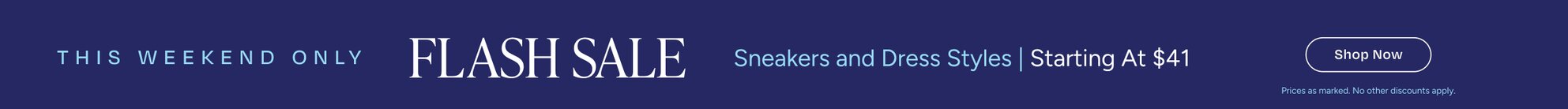 THIS WEEKEND ONLY FLASH SALE Sneakers and Dress Styles Starting At $41. Shop Now. Prices as marked. No other discounts apply.