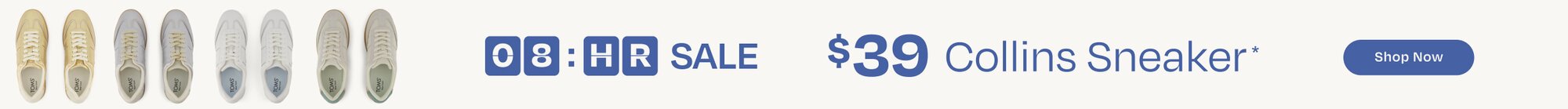 8 Hour Sale. $39 Collins Sneaker*. Shop Now. Various Collins sneakers in various colors shown.