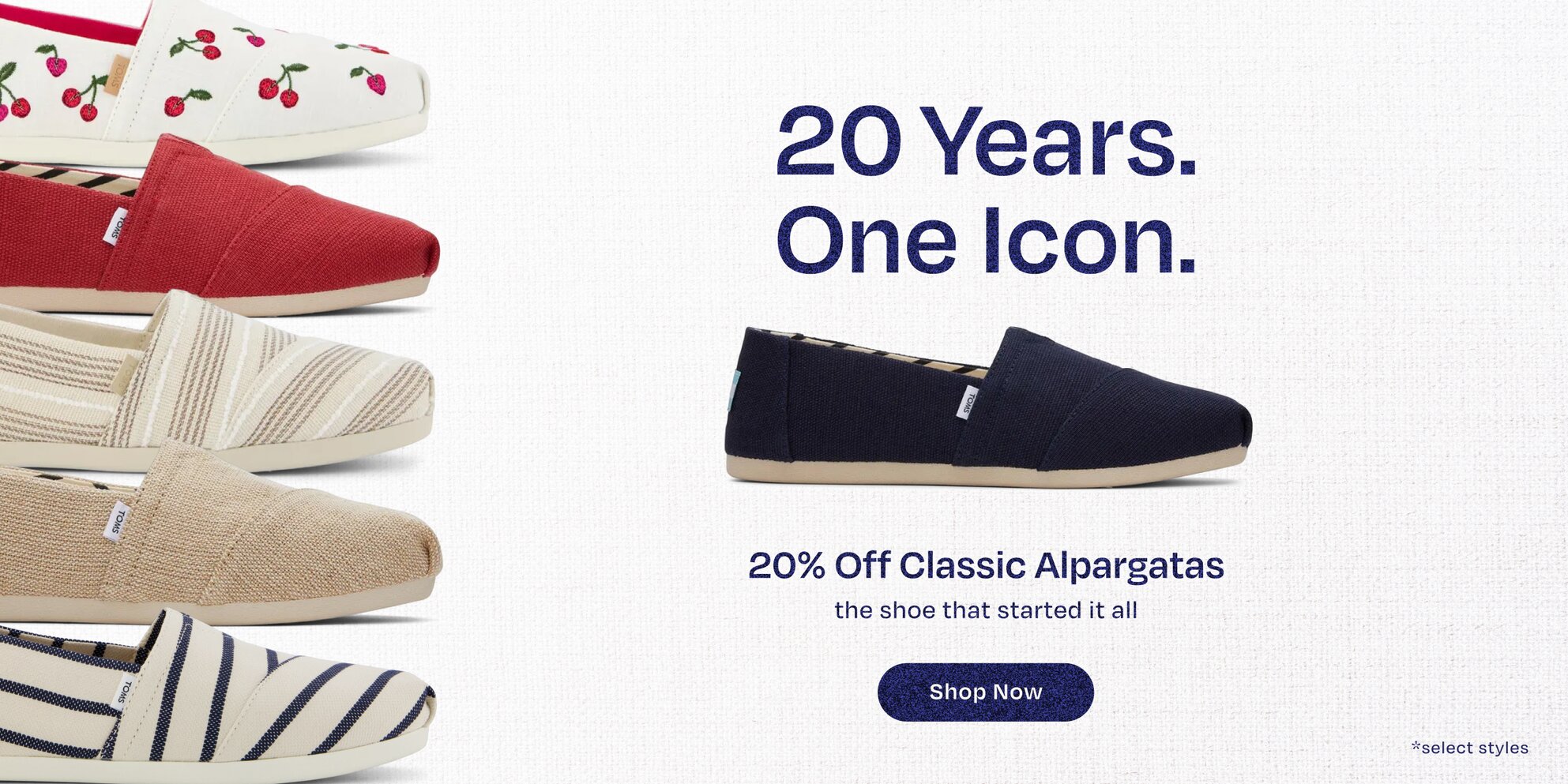 20 Years. One Icon. 20% Off Classic Alpargatas, the shoe that started it all. Shop Now. Use code JOY20. *select styles.