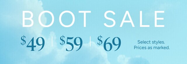 Give winter the BOOT SALE. $49 $59 $69. Select styles. Prices as marked.