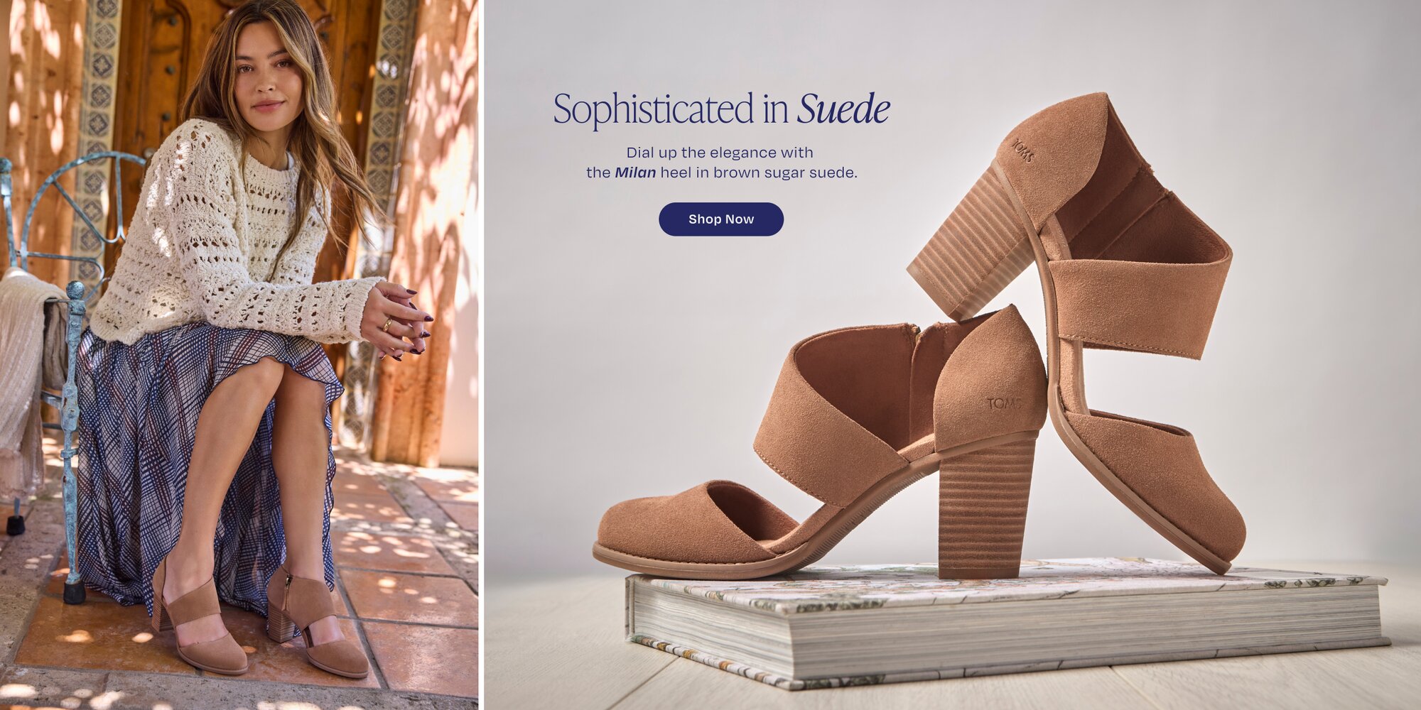 Sophisticated in Suede. Dial up the elegance with the Milan heel in brown sugar suede. Shop Now. Model wearing Milan heel.