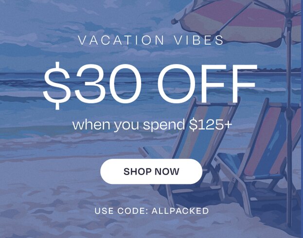 VACATION VIBES $30 OFF when you spend $125+. Shop Now. Use code: ALLPACKED. Background beach shore illustration.