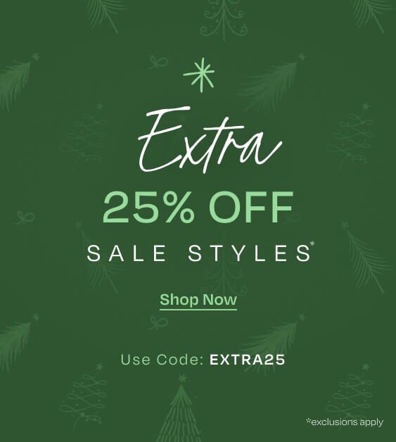 Extra 25% OFF Sale Styles. Use Code: EXTRA25. Shop Now. *Exclusions apply.