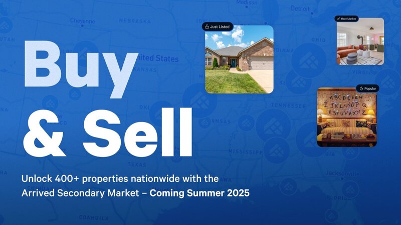 Arrived Secondary Market: Buy & Sell Shares of Individual Properties—Coming Summer 2025