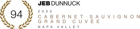 94 Points Awarded to the 2022 Cabernet Sauvignon Grand Cuvee Napa Valley by Jeb Dunnuck