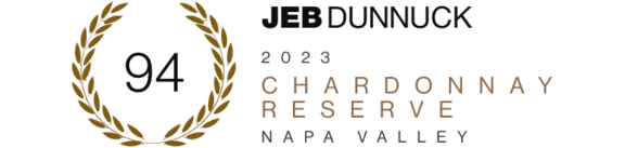 94 Points Awarded for the 2023 Chardonnay Reserve Napa Valley by Jeb Dunnuck