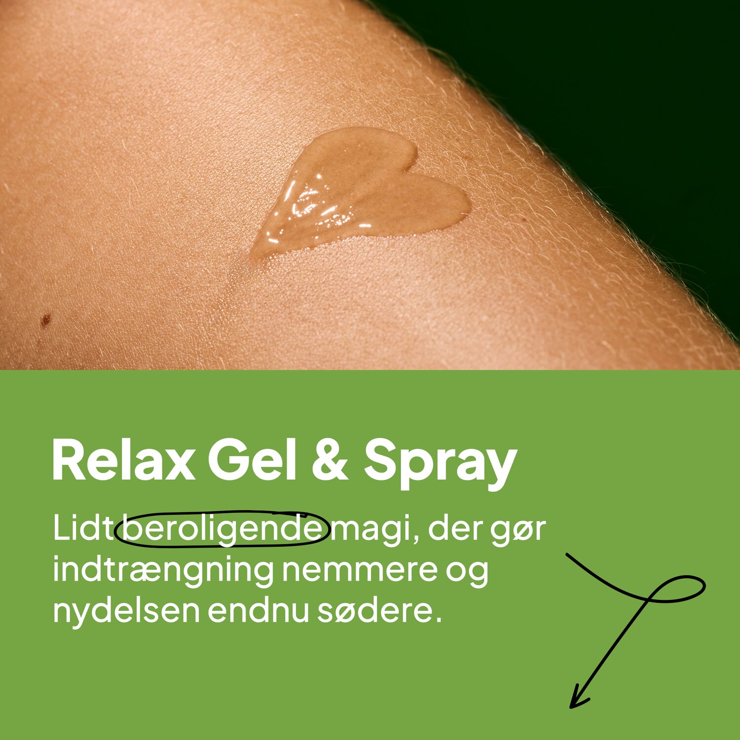 Relax Gel & Spray. Lidt beroligende magi, der gør indtrængning nemmere og nydelsen endnu sødere.